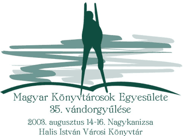 Magyar Knyvtrosok Egyeslete
XXXV. vndorgylse
2003. augusztus 14-16. Nagykanizsa